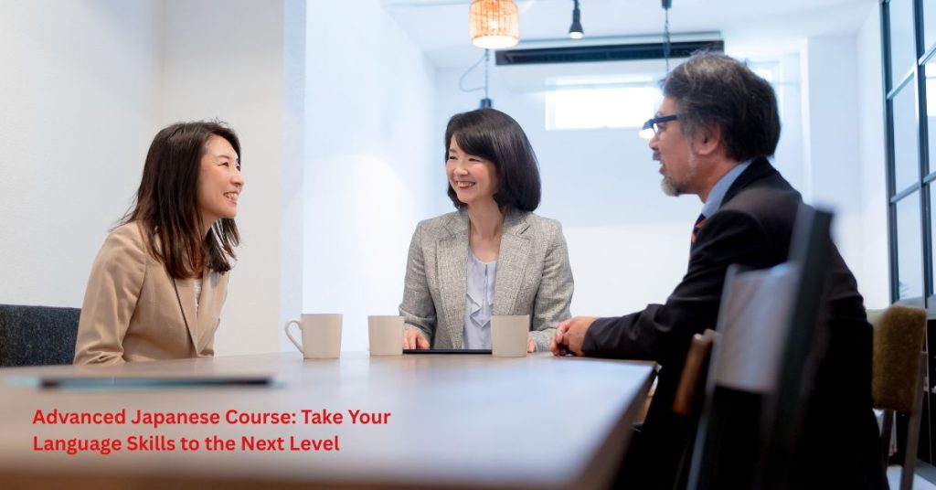 Advanced Japanese Course: Take Your Language Skills to the Next Level